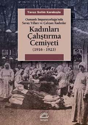 Kadınları Çalıştırma Cemiyeti 1916-1923
