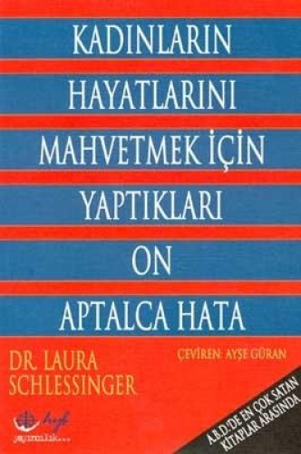 Kadınların Hayatlarını Mahvetmek İçin Yaptıkları On Aptalca Hata