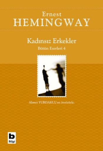 Bütün Eserleri-4: Kadınsız Erkekler %17 indirimli Ernest Hemingway