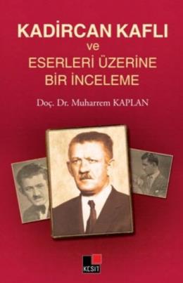 Kadircan Kaflı ve Eserleri Üzerine Bir İnceleme %17 indirimli Muharrem