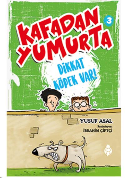 Kafadan Yumurta 3-Dikkat Köpek Var