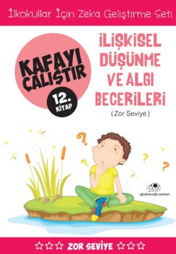 Kafayı Çalıştır 12 İlişkisel Düşünme ve Algı Becerileri Zor Seviye %17