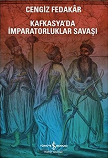 Kafkasyada İmparatorluklar Savaşı %30 indirimli Cengiz Fedakar