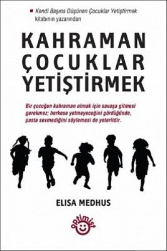 Kahraman Çocuklar Yetiştirmek %17 indirimli Elisa Medhus