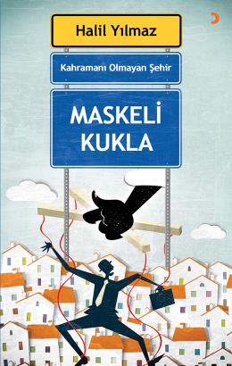 Kahramanı Olmayan Şehir Maskeli Kukla %17 indirimli Halil Yılmaz