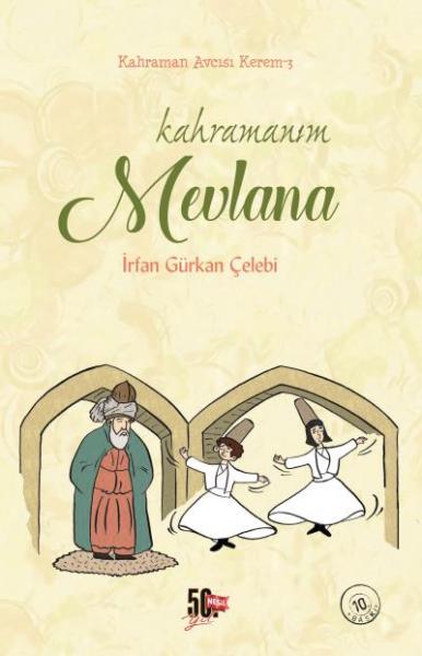 Kahramanım Mevlana (Ciltli) İrfan Gürkan Çelebi