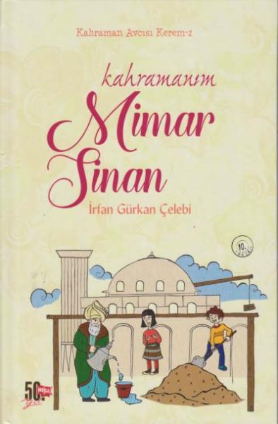 Kahramanım Mimar Sinan (Ciltli)