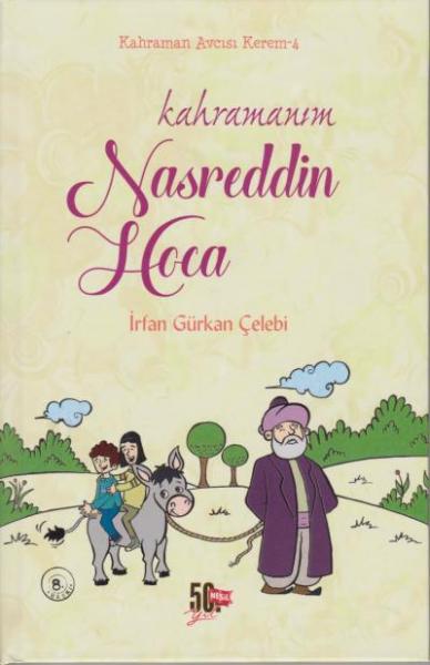 Kahramanım Nasreddin Hoca (Ciltli) İrfan Gürkan Çelebi