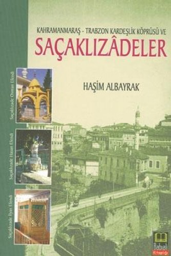 Kahramanmaraş-Trabzon Kardeşlik Köprüsü ve Saçaklızadeler