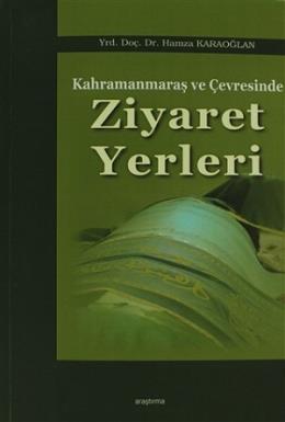 Kahramanmaraş ve Çevresinde Ziyaret Yerleri