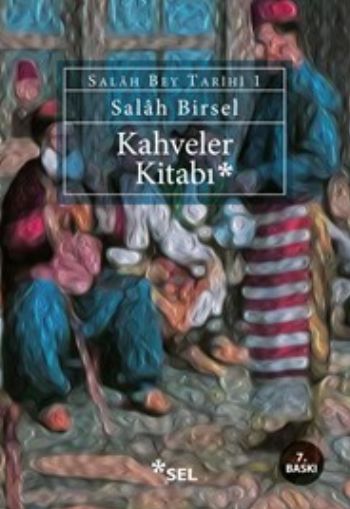 Kahveler Kitabı %17 indirimli Salah Birsel Kahveler Kitabı %17 indirimli Salah Birsel