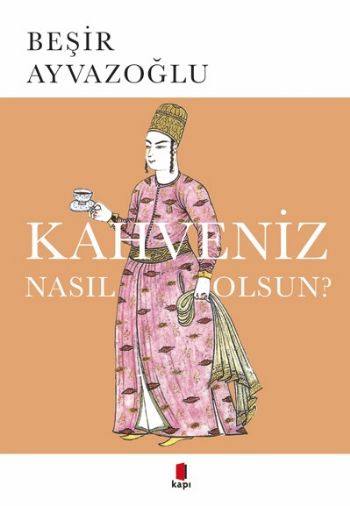 Kahveniz Nasıl Olsun? %25 indirimli Beşir Ayvazoğlu