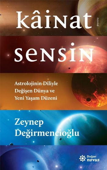 Kainat Sensin Astrolojinin Diliyle Değişen Dünya ve Yeni Yaşam Düzeni 