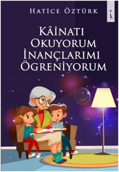 Kainatı Okuyorum İnançlarımı Öğreniyorum