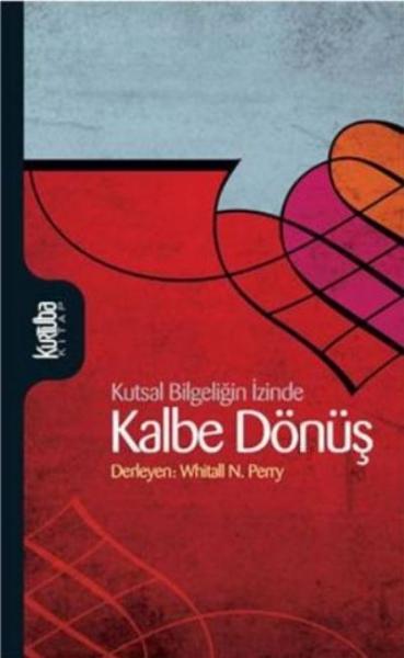 Kalbe Dönüş (Kutsal Bilgeliğin İzinde)