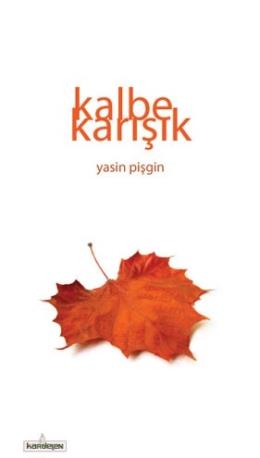 Kalbe Karışık Yasin Pişgin