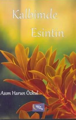 Kalbimde Esintin Asım Harun Özkul