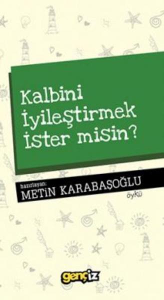 Kalbini İyileştirmek İster misin