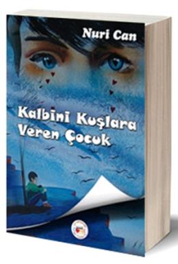 Kalbini Kuşlara Veren Çocuk