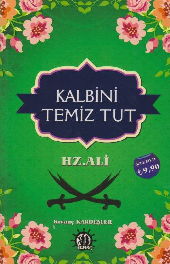 Kalbini Temiz Tut