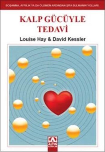 Kalp Gücüyle Tedavi Louise Hay-David Kessler