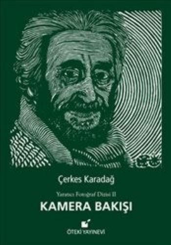 Kamera Bakışı-Yaratıcı Fotoğraf Dizisi II Çerkes Karadağ