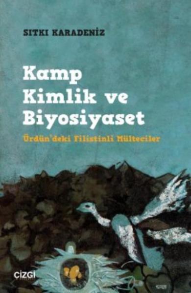 Kamp Kimlik ve Biyosiyaset Sıtkı Karadeniz