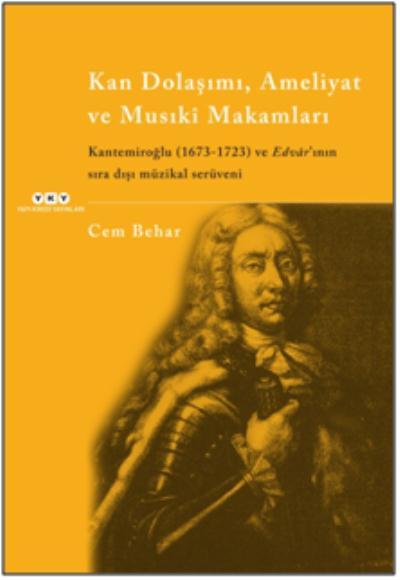 Kan Dolaşımı, Ameliyat Ve Musıki Makamları Kantemiroğlu (1673-1723) ve Edvarının sıra dışı müzikal s