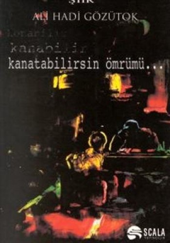 Kanatabilirsin Ömrümü...