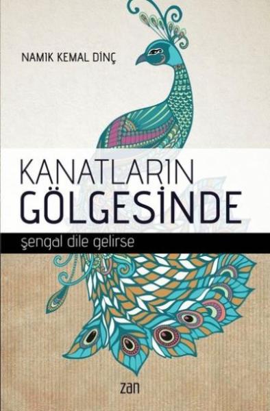 Kanatların Gölgesinde - Şengal Dile Gelirse Namık Kemal Dinç