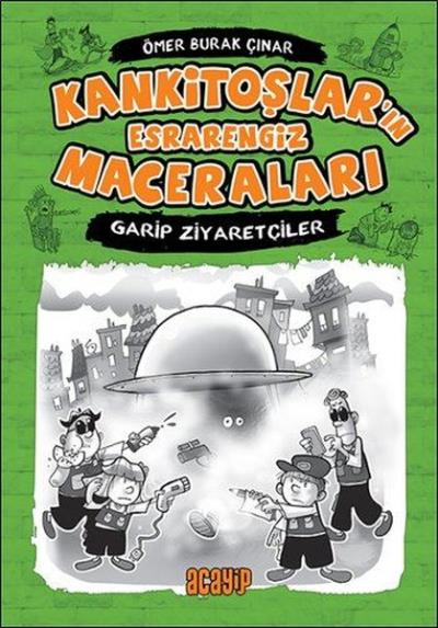 Kankitoşlar'ın Esrarengiz Maceraları Garip Ziyaretçiler Ömer Burak Çın