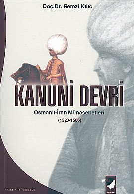 Kanuni Devri Osmanlı İran Münasebetleri (1520,1566)