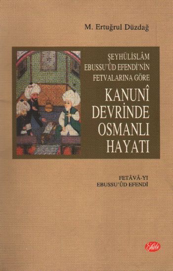 Kanuni Devrinde Osmanlı Hayatı %17 indirimli M. Ertuğrul Düzdağ