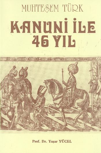 Kanuni İle 46 Yıl