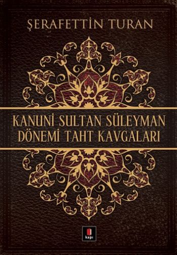 Kanuni Sultan Süleyman Dönemi Taht Kavgaları