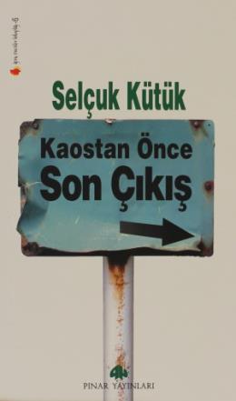 Kaostan Önce Son Çıkış