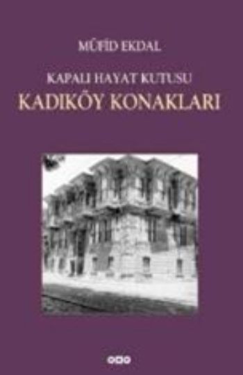 Kapalı Hayat Kutusu Kadıköy Konakları