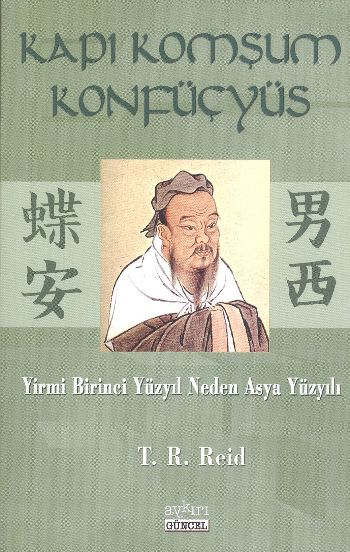 Kapı Komşum Konfüçyüs Yirmi Birinci Yüzyıl Neden Asya Yüzyılı