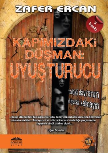 Kapımızdaki Düşman: Uyuşturucu (Tedbirli Davranın, Duyarsız Kalmayın!)