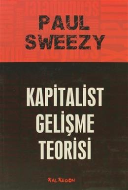 Kapitalist Gelişme Teorisi Paul Sweezy