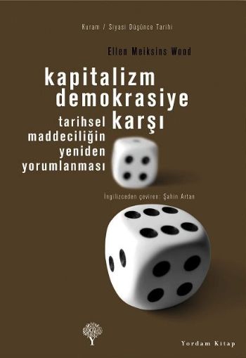 Kapitalizm Demokrasiye Karşı-Maddeciliğin Yeniden Yorumlanması