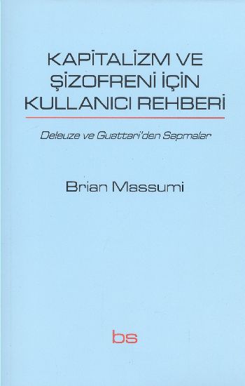 Kapitalizm ve Şizofreni için Kullanıcı Rehberi %17 indirimli Brian Mas