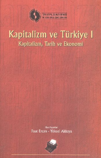 Kapitalizm ve Türkiye-I: Kapitalizm Tarih ve Ekonomi