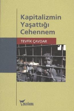 Kapitalizmin Yaşattığı Cehennem %17 indirimli Tevfik Çavdar