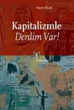 Kapitalizmle Derdim Var! Harry Shutt