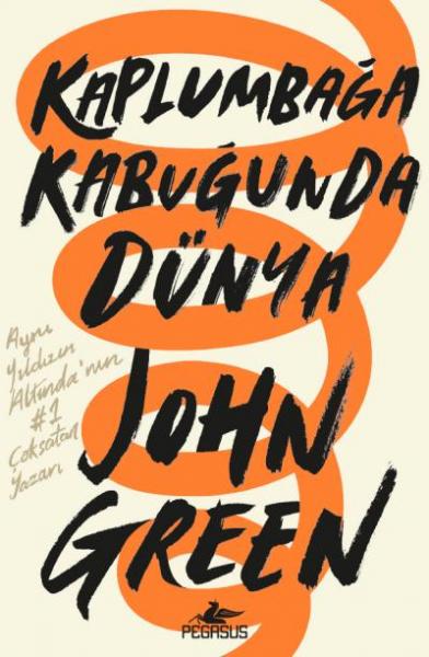 Kaplumbağa Kabuğunda Dünya John Green