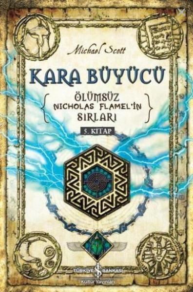 Kara Büyücü Ölümsüz Nicholas Flamel'in Sırları 5.Kitap Michael Scott