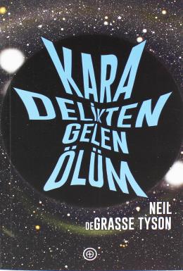 Kara Delikten Gelen Ölüm Neil Degrasse Tyson