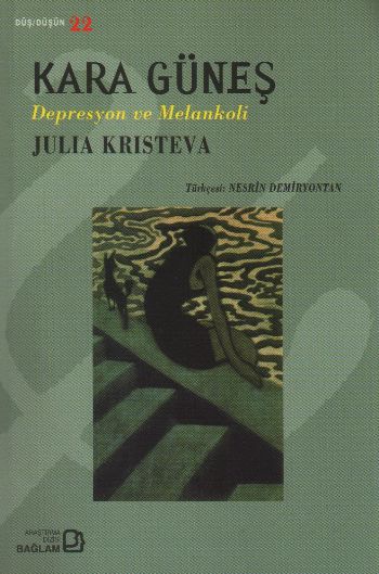 Kara Güneş "Depresyon ve Melankoli" %17 indirimli Julia Kristeva