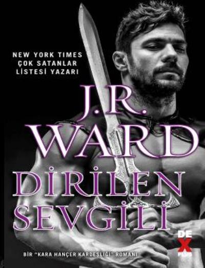 Kara Hançer Kardeşliği 3-Dirilen Sevgili J.R Ward